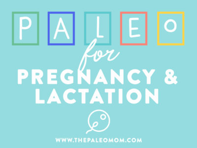 paleo for pregnancy and lactation