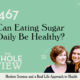 Can eating sugar daily be healthy?