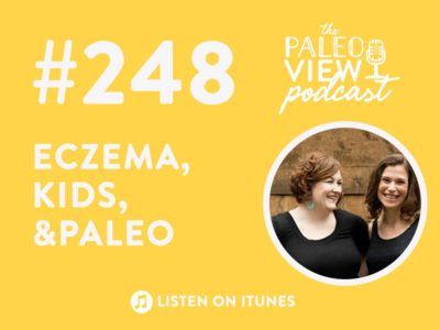 248 Eczema, Kids, and Paleo